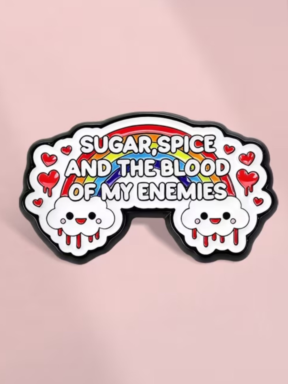 Sugar, Spice And The Blood Of My Enemies Silicone Pin - Pastel Rainbow